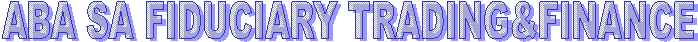 ABA SA FIDUCIARY TRADING&FINANCE